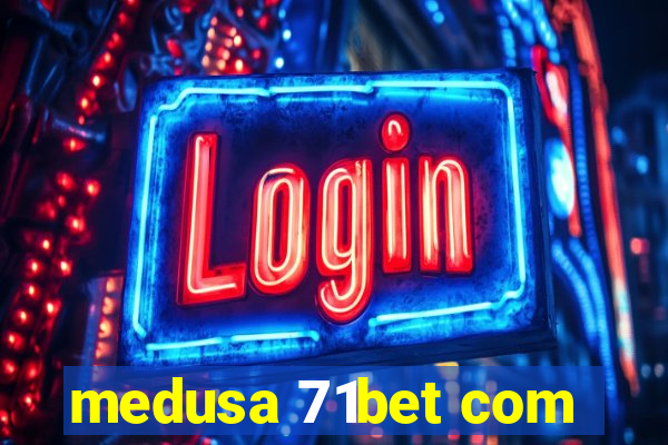 medusa 71bet com